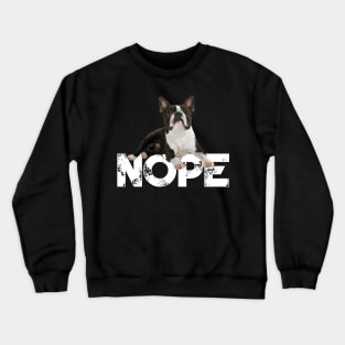 Nope Lazy Boston Terriers Dog Lover Crewneck Sweatshirt